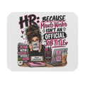 HR Mouse Pad - "Because Miracle Worker Isn't an Official Job Title" Desk Mat for HR Professionals