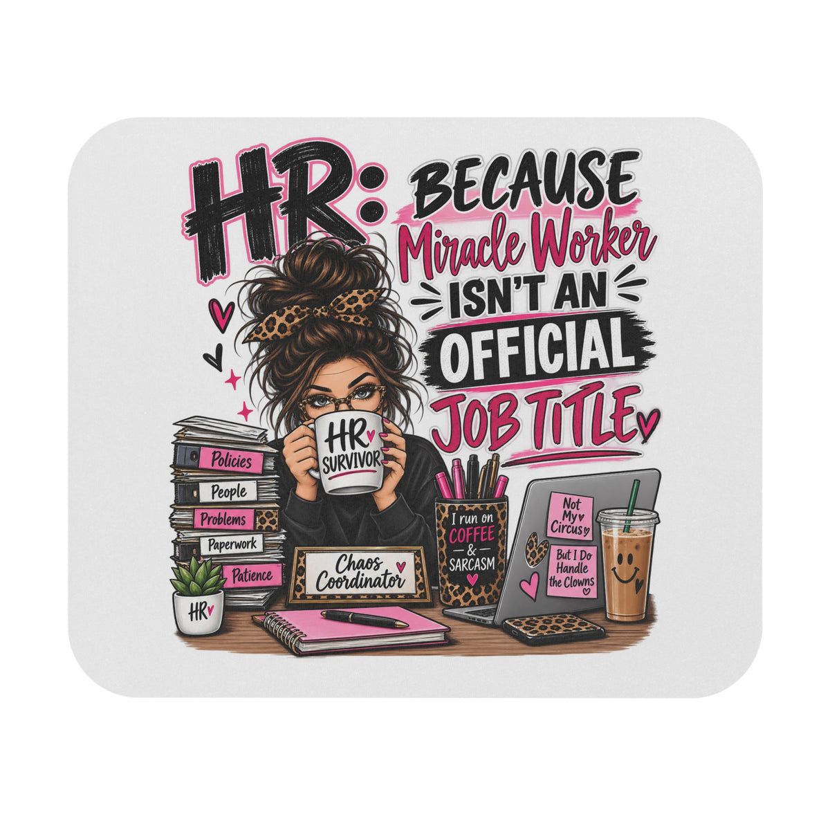 HR Mouse Pad - "Because Miracle Worker Isn't an Official Job Title" Desk Mat for HR Professionals