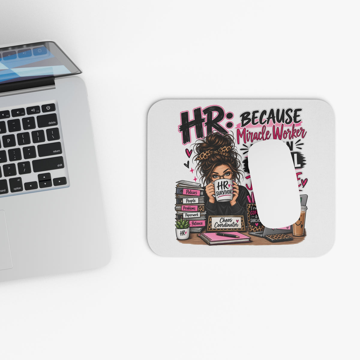 HR Mouse Pad - "Because Miracle Worker Isn't an Official Job Title" Desk Mat for HR Professionals