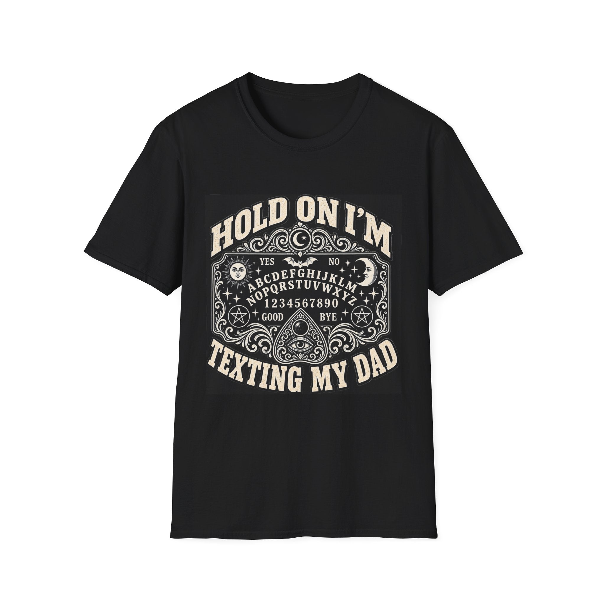 T-Shirt — "Hold On I'm Texting My Dad" Ouija Board Graphic Tee