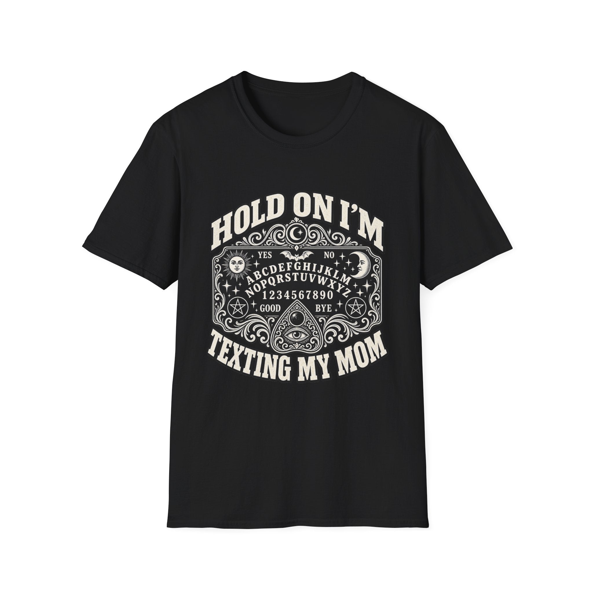 Hold On I'm Texting My Mom T-Shirt — Ouija Board Graphic Tee